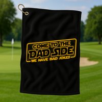 Come To The Dad Side We Have Bad Jokes Golf Towel