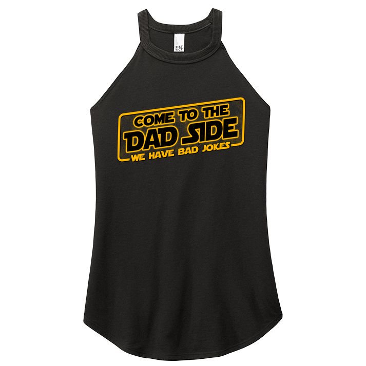 Come To The Dad Side We Have Bad Jokes Women's Perfect Tri Rocker Tank