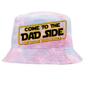 Come To The Dad Side We Have Bad Jokes Tie-Dyed Bucket Hat