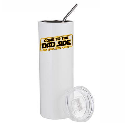 Come To The Dad Side We Have Bad Jokes Stainless Steel Tumbler