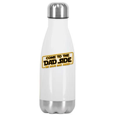 Come To The Dad Side We Have Bad Jokes Stainless Steel Insulated Water Bottle