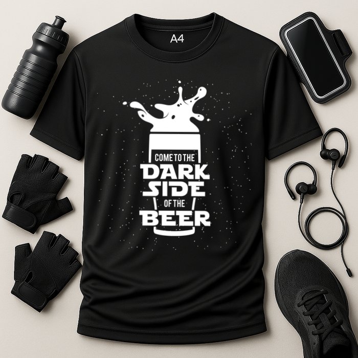 Come To The Dark Side Of The Beer Performance Shirt