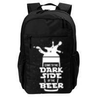 Come To The Dark Side Of The Beer Daily Commute Backpack