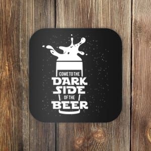 Come To The Dark Side Of The Beer Coaster