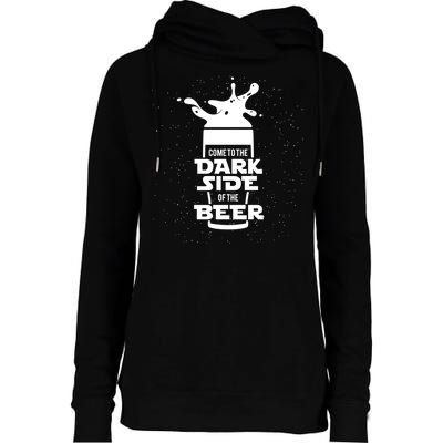 Come To The Dark Side Of The Beer Womens Funnel Neck Pullover Hood