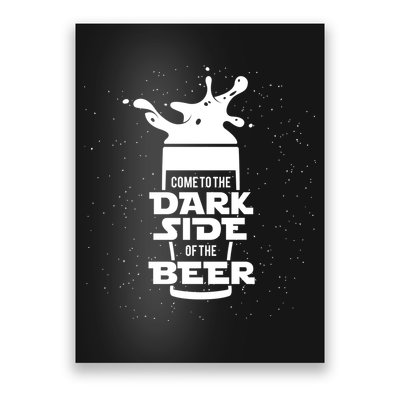 Come To The Dark Side Of The Beer Poster
