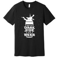 Come To The Dark Side Of The Beer Premium T-Shirt