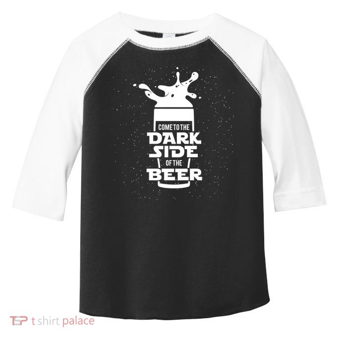 Come To The Dark Side Of The Beer Toddler Fine Jersey T-Shirt