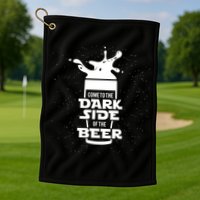 Come To The Dark Side Of The Beer Golf Towel