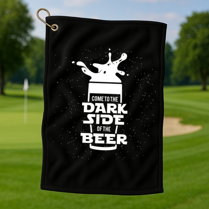 Come To The Dark Side Of The Beer Golf Towel