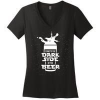 Come To The Dark Side Of The Beer Women's V-Neck T-Shirt