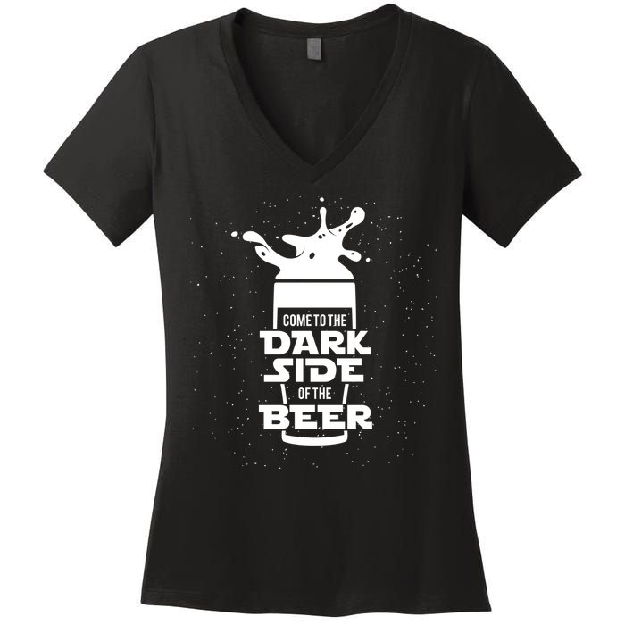 Come To The Dark Side Of The Beer Women's V-Neck T-Shirt