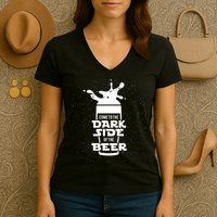 Come To The Dark Side Of The Beer Women's V-Neck T-Shirt