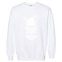 Come To The Dark Side Of The Beer Garment-Dyed Sweatshirt
