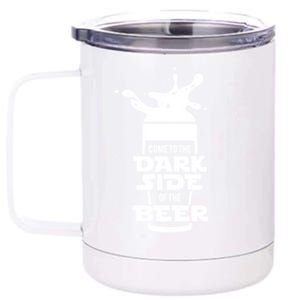 Come To The Dark Side Of The Beer 12 oz Stainless Steel Tumbler Cup