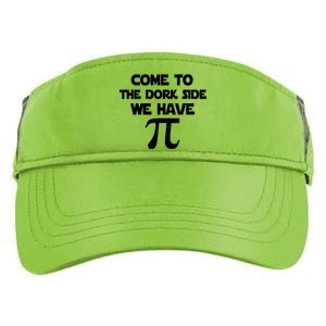 Come To The Dork Side We Have Pi Adult Drive Performance Visor