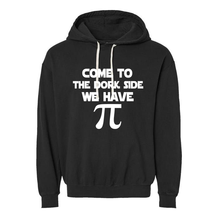 Come To The Dork Side We Have Pi Garment-Dyed Fleece Hoodie