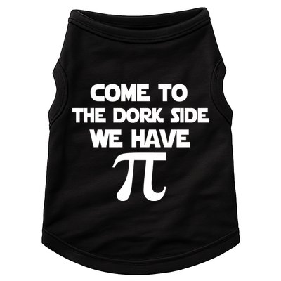 Come To The Dork Side We Have Pi Doggie Tank