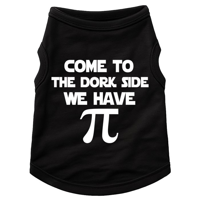 Come To The Dork Side We Have Pi Doggie Tank