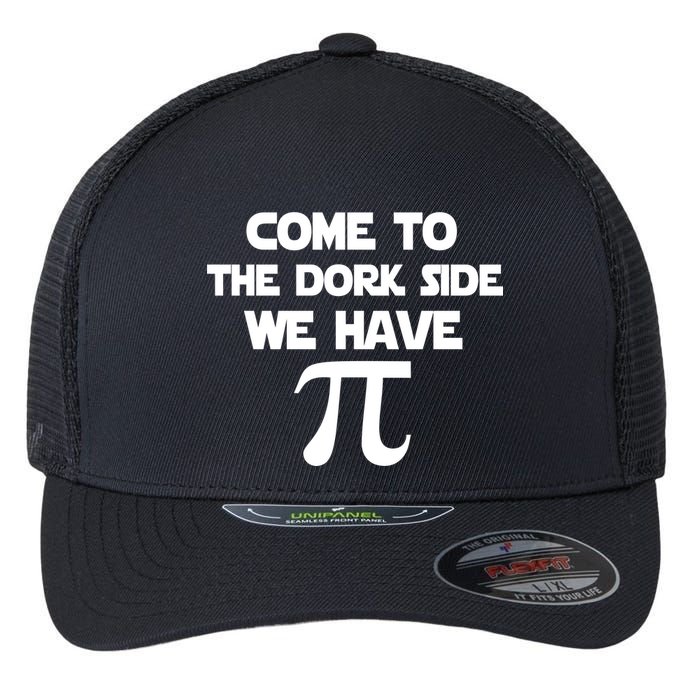 Come To The Dork Side We Have Pi Flexfit Unipanel Trucker Cap