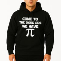 Come To The Dork Side We Have Pi Hoodie
