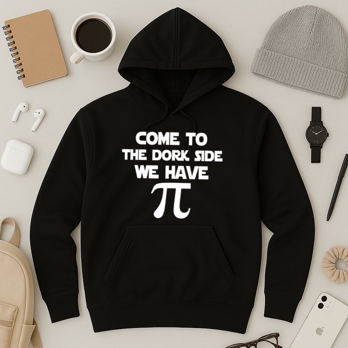 Come To The Dork Side We Have Pi Hoodie