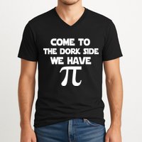 Come To The Dork Side We Have Pi V-Neck T-Shirt