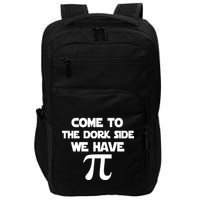 Come To The Dork Side We Have Pi Impact Tech Backpack