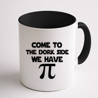 Come To The Dork Side We Have Pi Mug