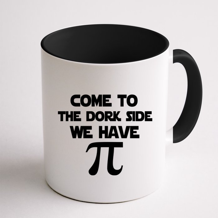 Come To The Dork Side We Have Pi Mug