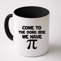 Come To The Dork Side We Have Pi Mug