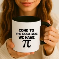 Come To The Dork Side We Have Pi Mug