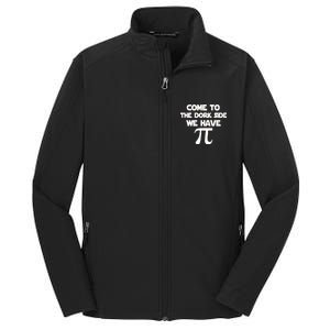 Come To The Dork Side We Have Pi Core Soft Shell Jacket