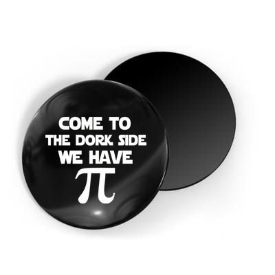 Come To The Dork Side We Have Pi Magnet