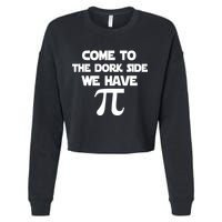 Come To The Dork Side We Have Pi Cropped Pullover Crew