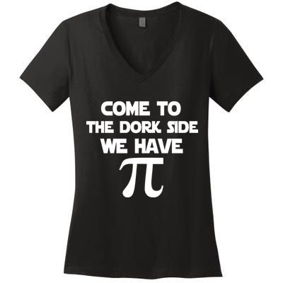 Come To The Dork Side We Have Pi Women's V-Neck T-Shirt
