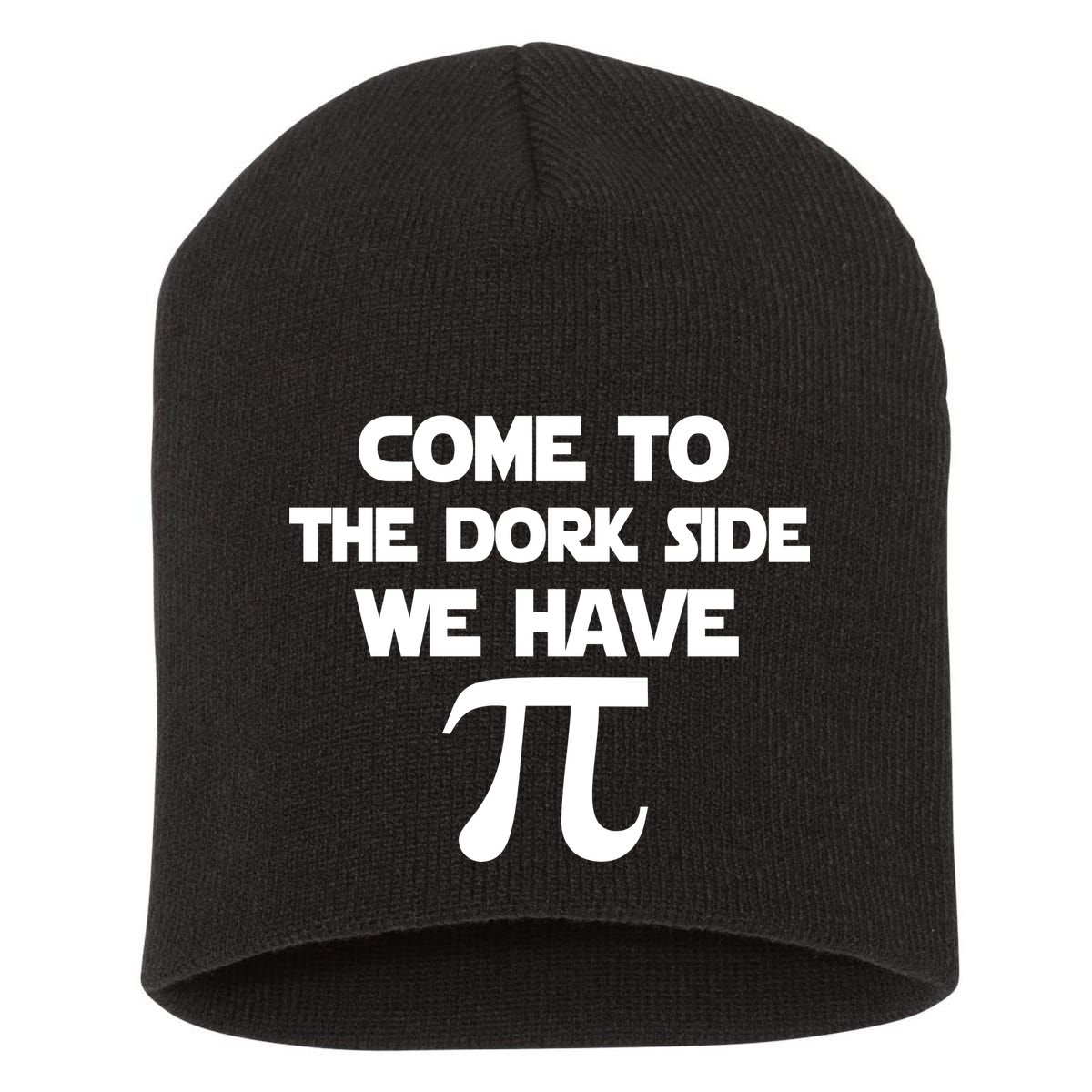 Come To The Dork Side We Have Pi Short Acrylic Beanie