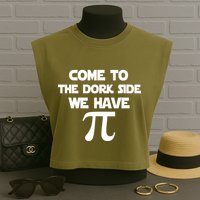 Come To The Dork Side We Have Pi Garment-Dyed Women's Muscle Tee