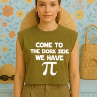 Come To The Dork Side We Have Pi Garment-Dyed Women's Muscle Tee