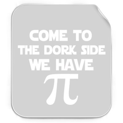 Come To The Dork Side We Have Pi Permanent Decal Sticker