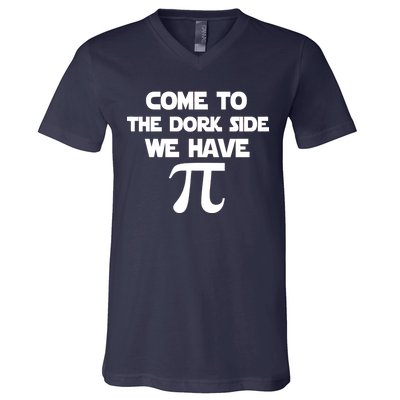 Come To The Dork Side We Have Pi V-Neck T-Shirt