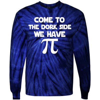 Come To The Dork Side We Have Pi Tie-Dye Long Sleeve Shirt