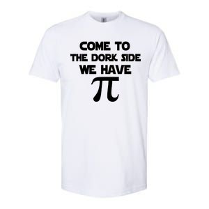 Come To The Dork Side We Have Pi Softstyle CVC T-Shirt