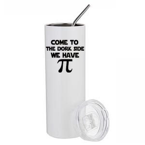 Come To The Dork Side We Have Pi Stainless Steel Tumbler