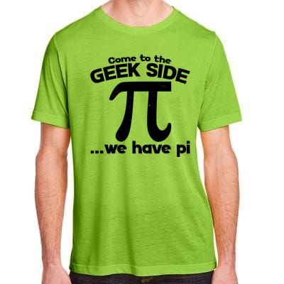 Come To The Geek Side We Have Pi 3.14 Pi Day March 14 Adult ChromaSoft Performance T-Shirt