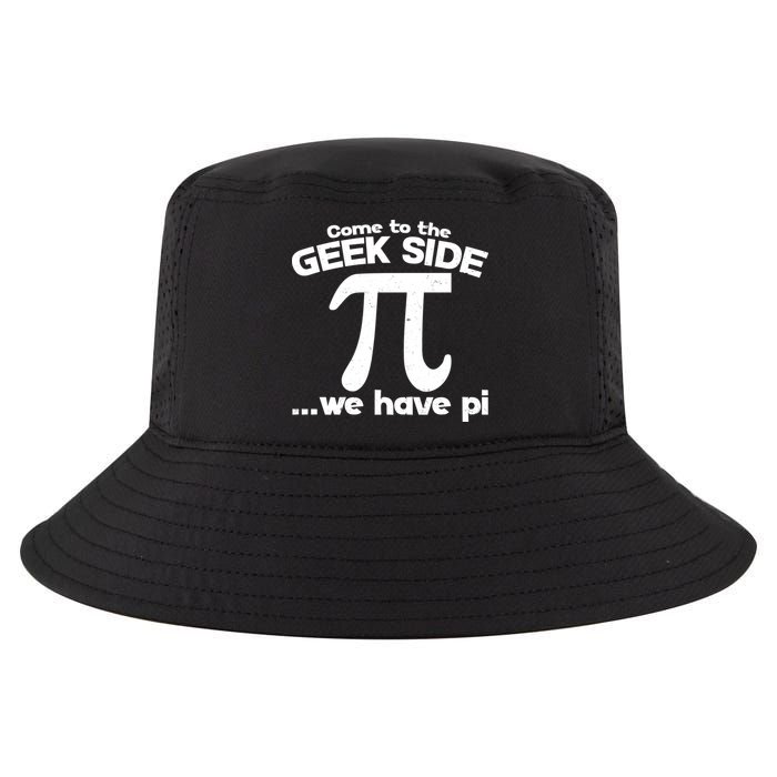 Come To The Geek Side We Have Pi 3.14 Pi Day March 14 Cool Comfort Performance Bucket Hat