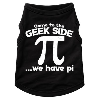 Come To The Geek Side We Have Pi 3.14 Pi Day March 14 Doggie Tank