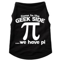 Come To The Geek Side We Have Pi 3.14 Pi Day March 14 Doggie Tank