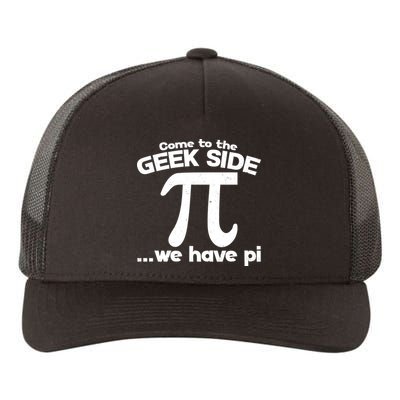 Come To The Geek Side We Have Pi 3.14 Pi Day March 14 Yupoong Adult 5-Panel Trucker Hat