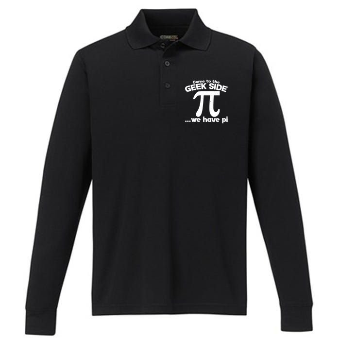 Come To The Geek Side We Have Pi 3.14 Pi Day March 14 Performance Long Sleeve Polo